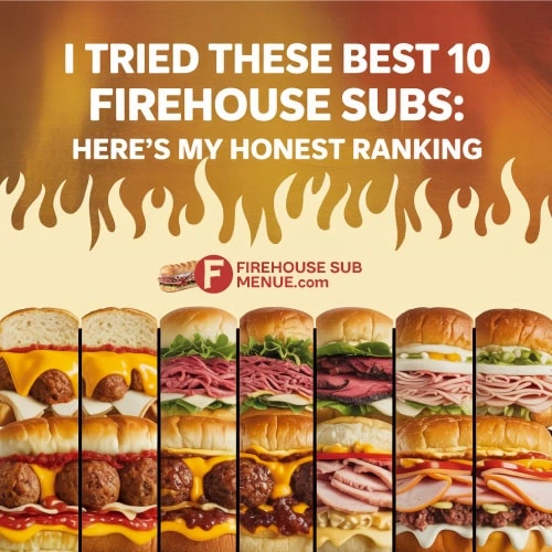 I Tried These 10 Most Popular Firehouse Subs: Here’s My Honest Ranking 4 10 Most Popular Firehouse Subs